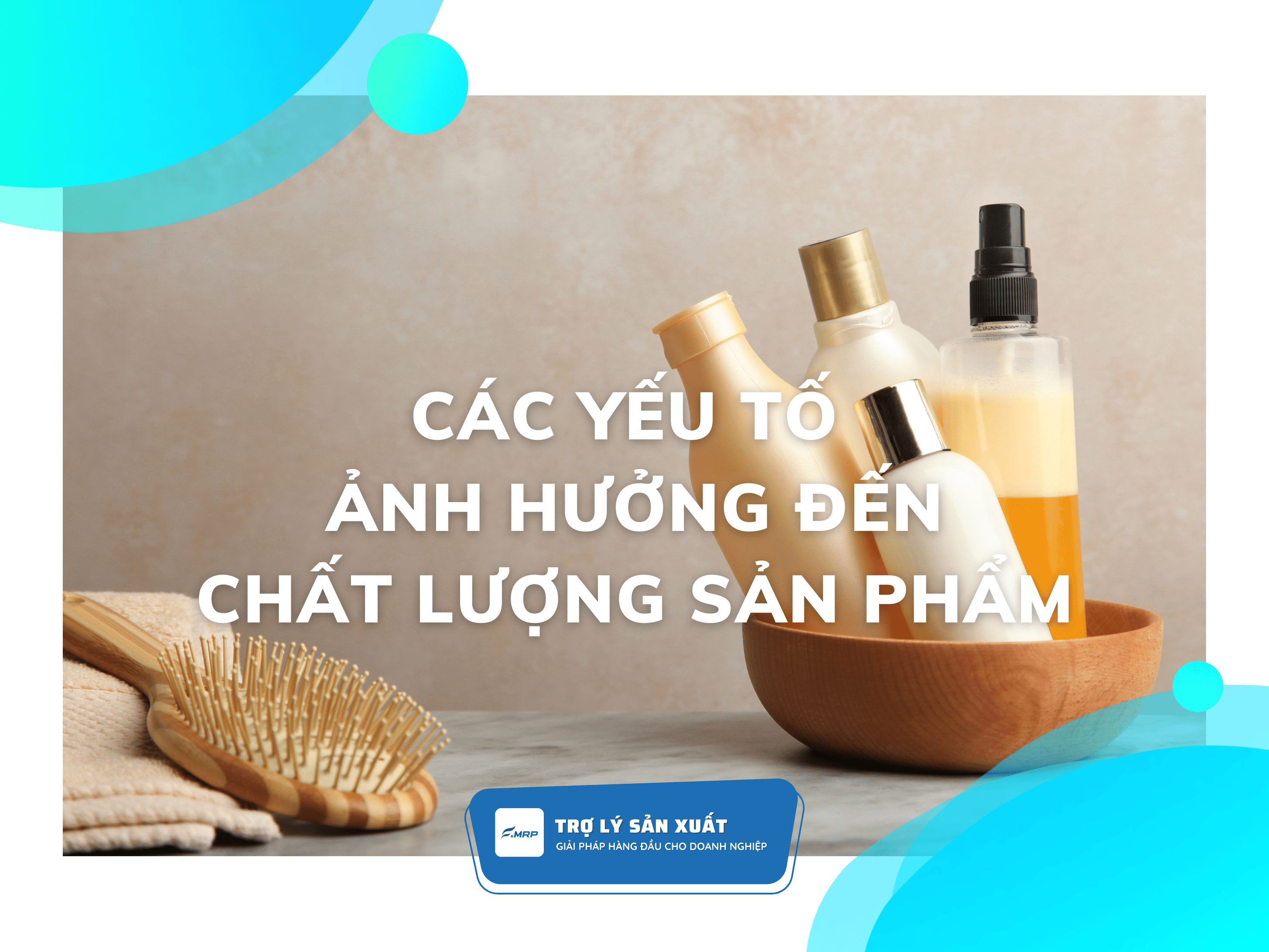 Các yếu tố ảnh hưởng đến chất lượng của sản phẩm